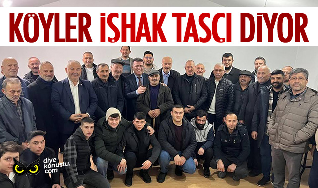Kırsaldan tam destek… Köyler ‘İshak Taşçı’ diyor