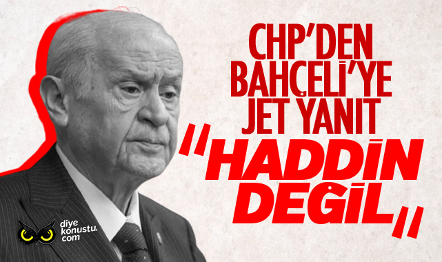 CHP’den Bahçeli’ye tehdit yanıtı: Kimsenin haddi değil