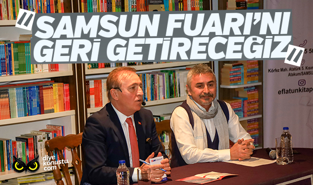 Cevat Öncü: Samsun Fuarı’nı geri getireceğiz