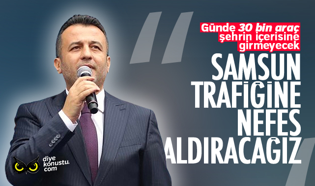 Halit Doğan: Samsun trafiğine nefes aldıracağız