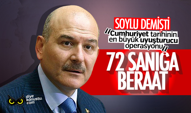 Soylu’nun övündüğü operasyonda 72 kişi beraat etti