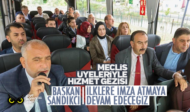 Sandıkçı’dan meclis üyelerine hizmet gezisi: İlklere imza atmaya devam edeceğiz