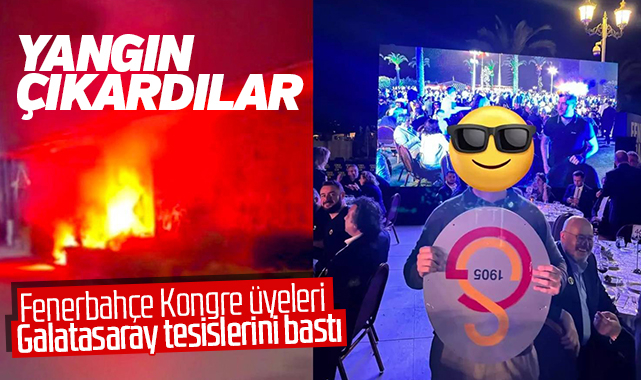 Fenerbahçe Kongre üyeleri Galatasaray tesislerini bastı, yangın çıkardı