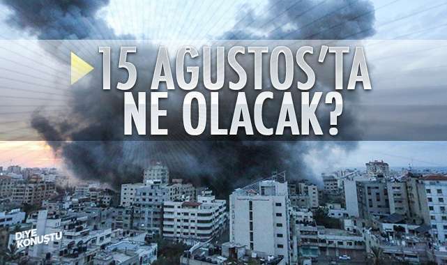 İsrail 15 Ağustos’u işaret etti… Savaşta kritik gün…