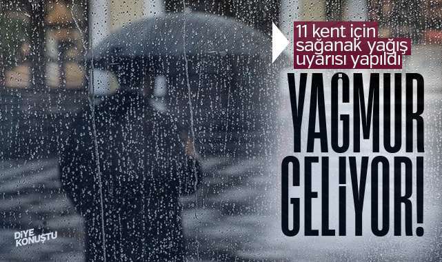 Meteorolojiden saatli uyarı: Sağanak yağmur geliyor