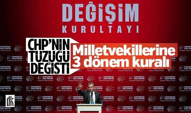 CHP’nin tüzüğü değişti… Milletvekillerine 3 dönem kuralı…