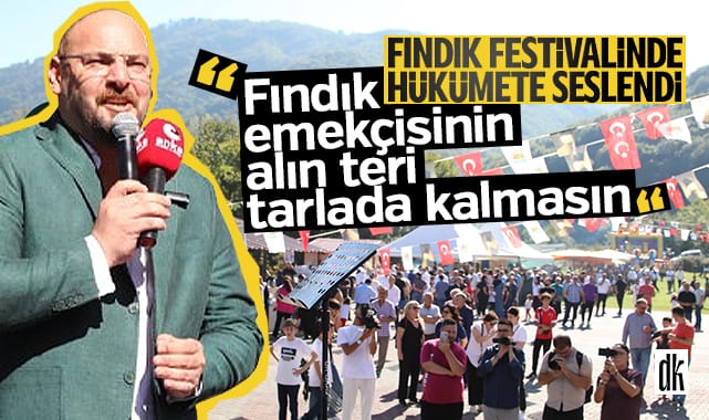 Başkan Türkel festivalde hükümete seslendi: Fındık emekçisinin alın teri tarlada kalmasın