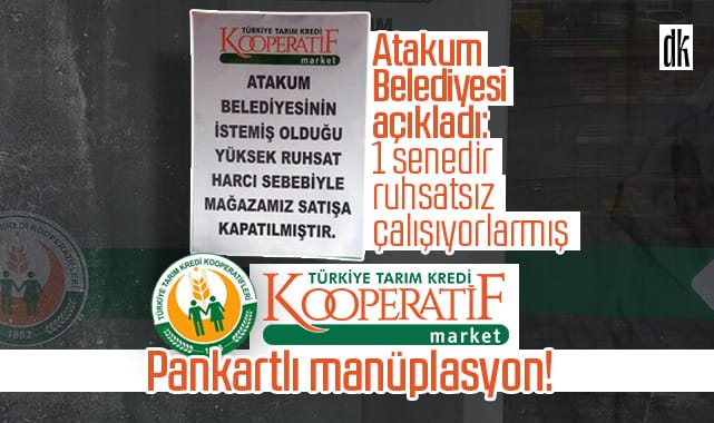 Atakum Belediyesi’ne Tarım Kredi marketlerinden pankartlı manüplasyon: 1 senedir ruhsatsız çalışıyorlarmış