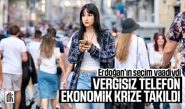 Gençlerin vergisiz telefonu ekonomik krize takıldı