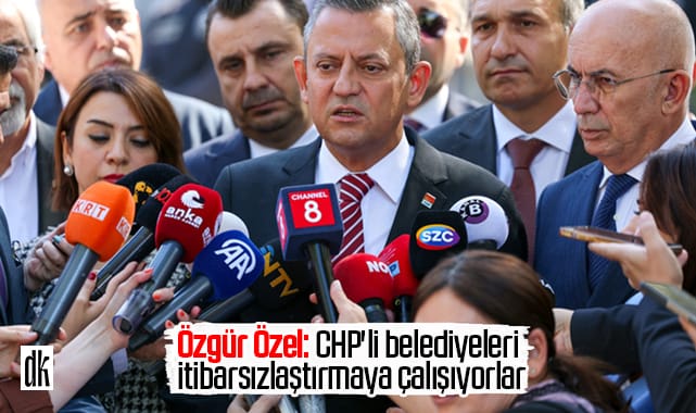CHP lideri: Belediyelerimizi itibarsızlaştırmaya çalışıyorlar