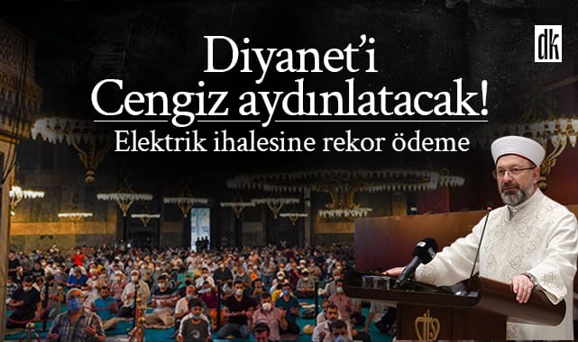 Diyanet’i Cengiz aydınlatacak! İhaleye rekor ödeme