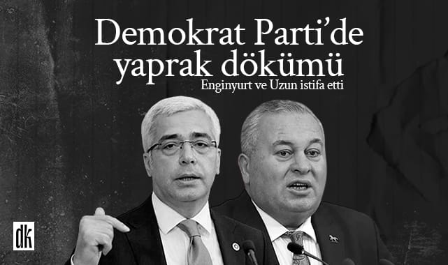 Demokrat Parti’de yaprak dökümü! Enginyurt ve Uzun istifa etti