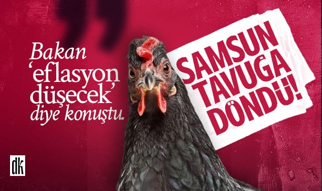 Bakan ‘enflasyon düzelecek’ dedi, Samsun tavuğa döndü!