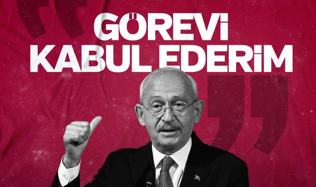 Kemal Kılıçdaroğlu: Görevi kabul ederim