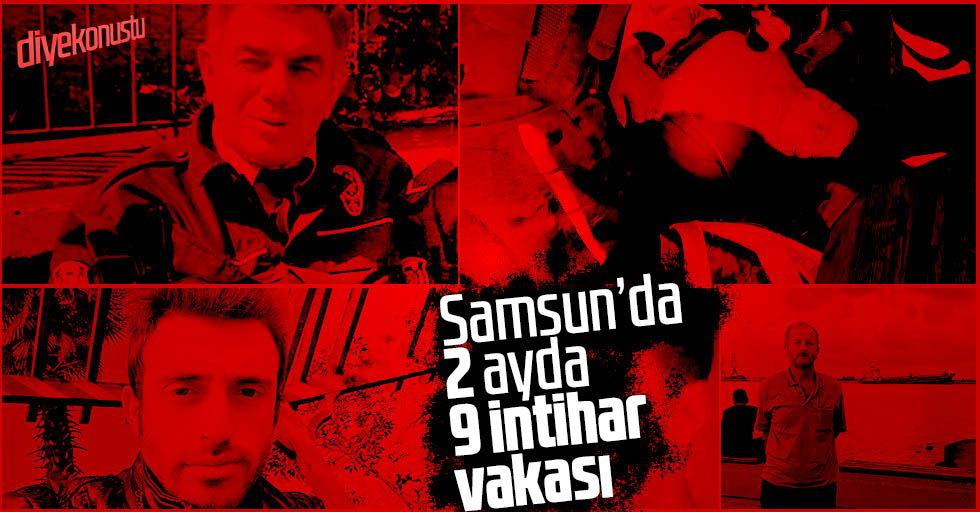 Samsun’da 2 ayda 9 intihar!