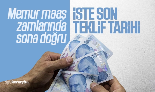 Memur maaş zamlarında sona doğru: Son teklif tarihi belli oluyor