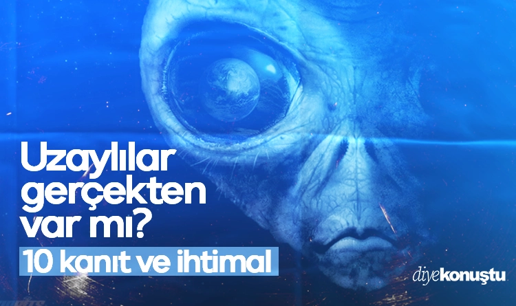 Uzaylılar gerçekten var mı? İşte 10 kanıt ve ihtimal