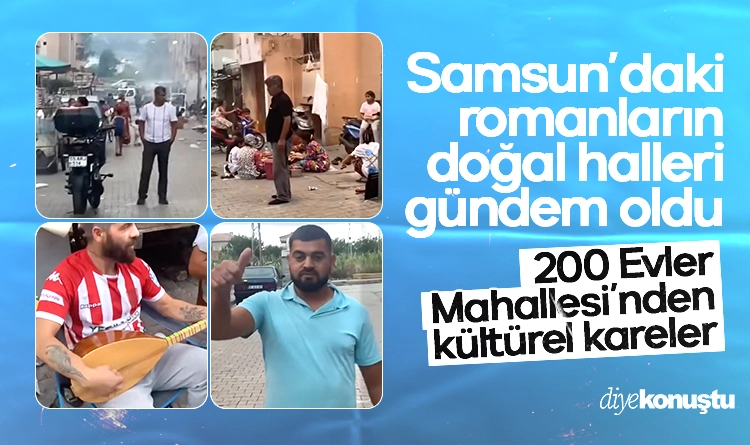 Samsun’daki Roman vatandaşların doğal halleri gündem oldu
