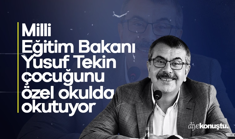 Milli Eğitim Bakanı çocuğunu özel okulda okutuyor