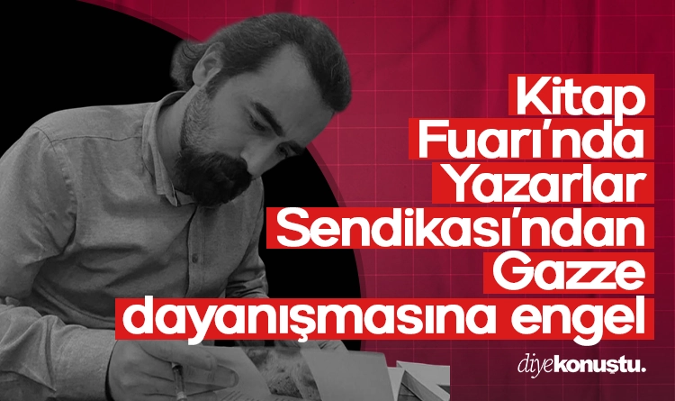 Kitap Fuarı’nda Yazarlar Sendikası’ndan Gazze dayanışmasına engel