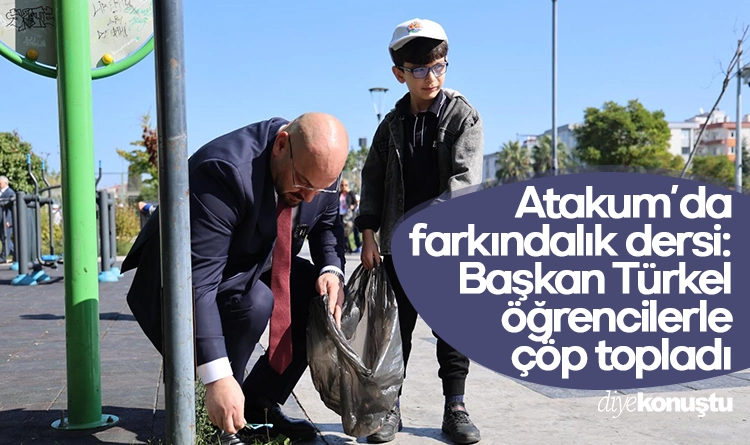 Atakum’da farkındalık dersi: Başkan Türkel öğrencilerle çöp topladı