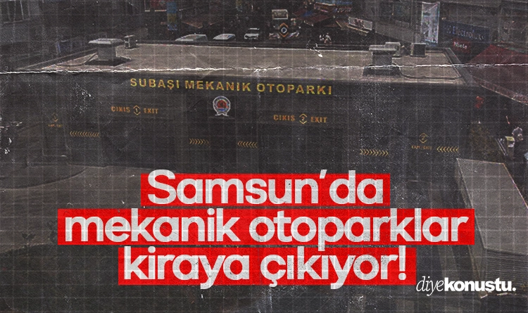Samsun’da mekanik otoparklar kiraya çıkıyor!
