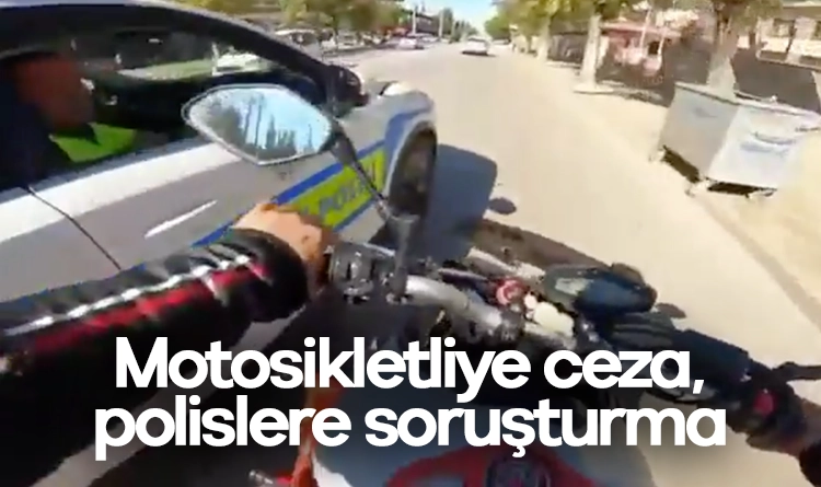 Tehlikeli kovalamaca: Motosikletliye ceza, polise soruşturma