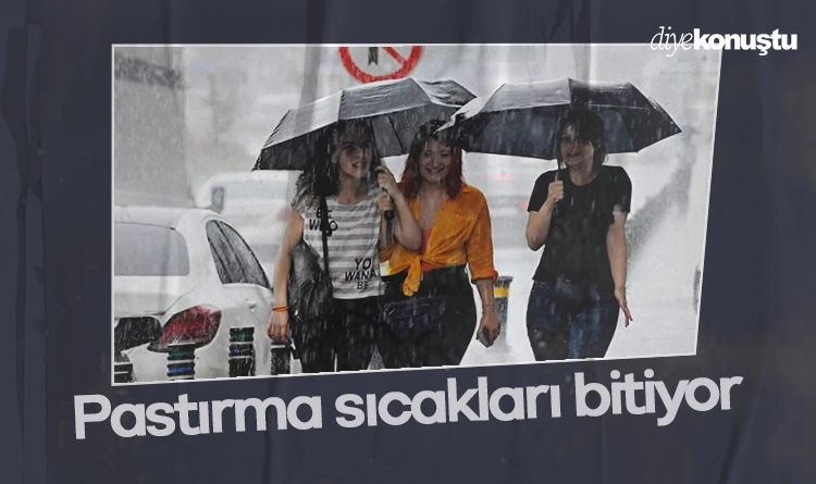 Pastırma sıcakları bitiyor: Batıda yağış, doğuda soğuk başlıyor