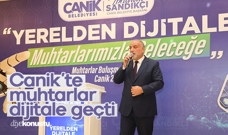 Canik’te muhtarlar dijitale geçti