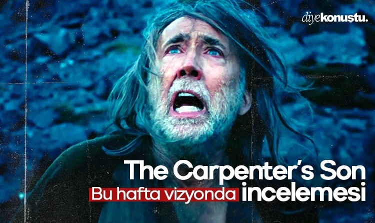Nicolas Cage’li, The Carpenter’s Son ‘Oğul’ adıyla Türkiye’de vizyona giriyor