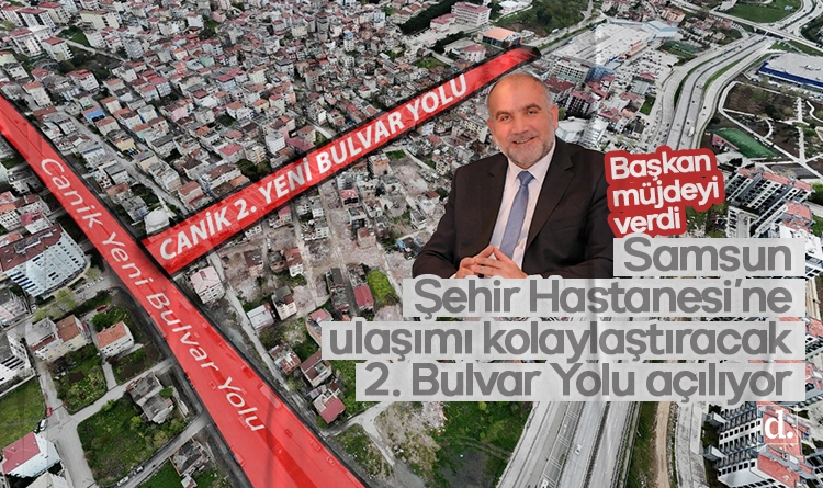 Canik’e 2. Bulvar Yolu: Şehir Hastanesi’ne ulaşım kolaylaşacak