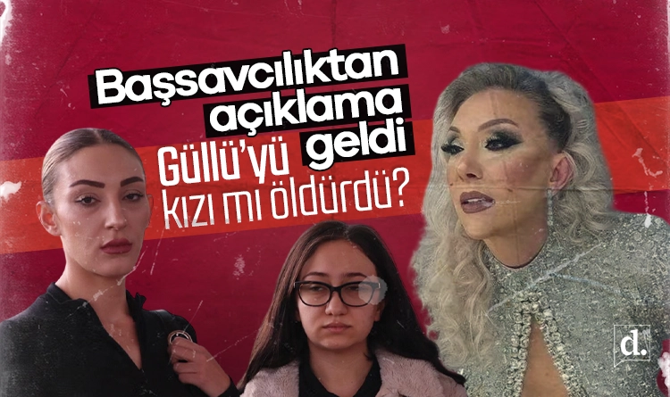 Güllü’yü kızı mı öldürdü? Başsavcılıktan açıklama geldi!
