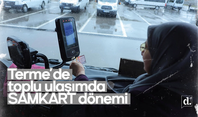 Terme’de toplu ulaşımda SAMKART dönemi başladı