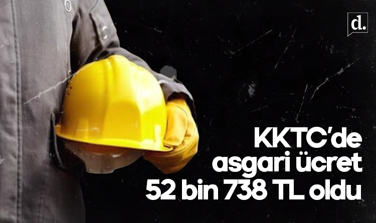 KKTC’de 2026 asgari ücreti 52 bin 738 TL oldu
