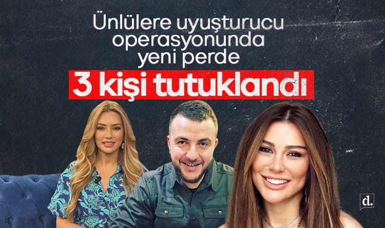 Ünlülere uyuşturucu operasyonunda yeni perde: 3 kişi tutuklandı