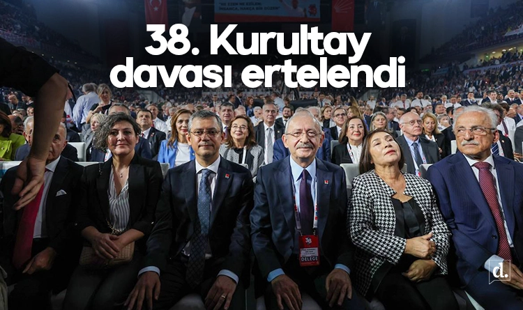 CHP’nin 38. Kurultayı davası ertelendi