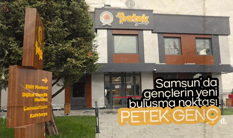 Samsun’da gençlerin yeni buluşma noktası: Petek Genç