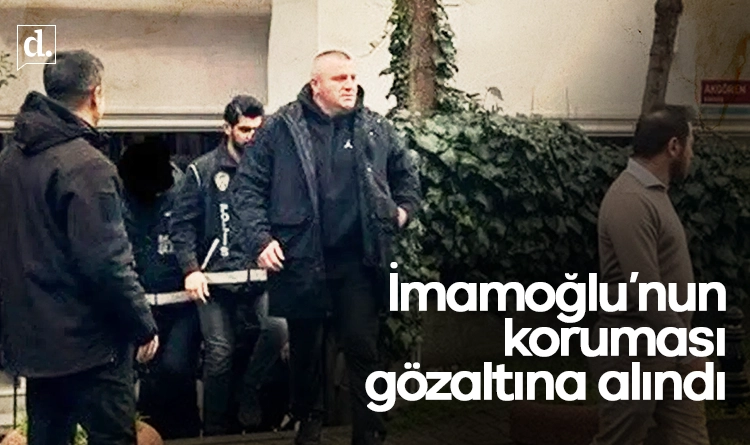 Ekrem İmamoğlu’nun koruması gözaltına alındı
