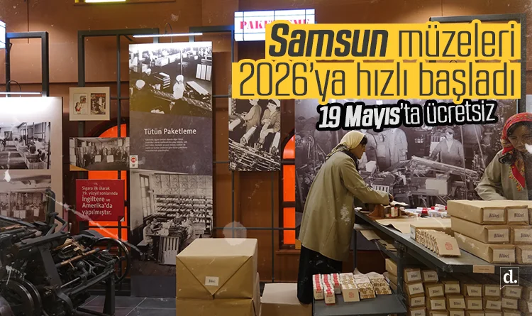 Samsun Müzeleri 2026’ya hızlı başladı: 19 Mayıs’ta ücretsiz