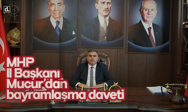 MHP İl Başkanı Mucur’dan bayramlaşma daveti
