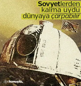 Sovyetlerden kalma uydu Dünya’ya çarpabilir