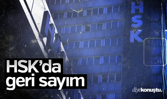HSK’da geri sayım! Karar günü 2 Mayıs
