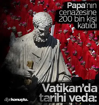Vatikan’da tarihi veda: Papa'nın cenazesine 200 bin kişi katıldı