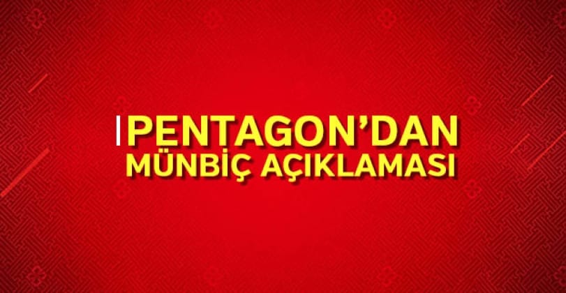 Pentagon’dan Münbiç açıklaması