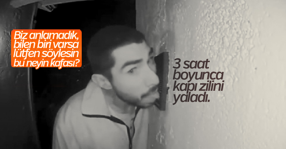 Polis, 3 saat boyunca kapı zilini yalayan adamı arıyor