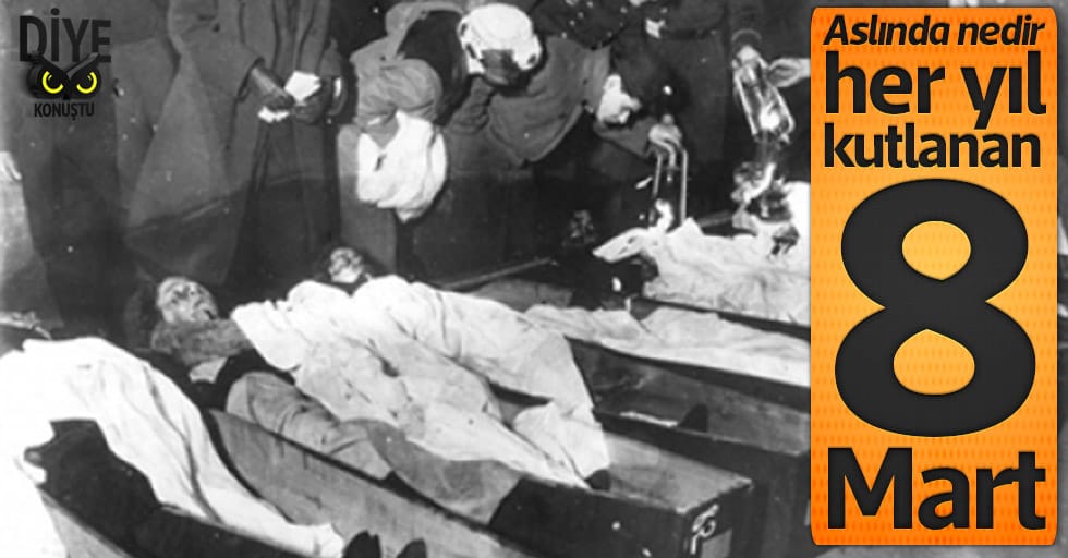 8 Mart’ta ne olmuştu? İşte yaşananlar ve tarihi...