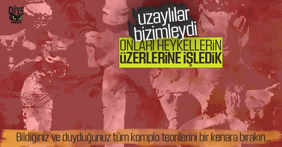 Uzaylılar ve heykeller... İşte taşa oyulmuş gizemler!