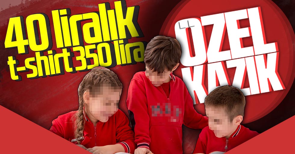 Özel kazık: Samsun’daki özel okullar 40 liralık kıyafeti 350 liraya satıyor