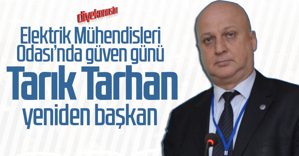 EMO’da güven günü: Tarık Tarhan yeniden başkan