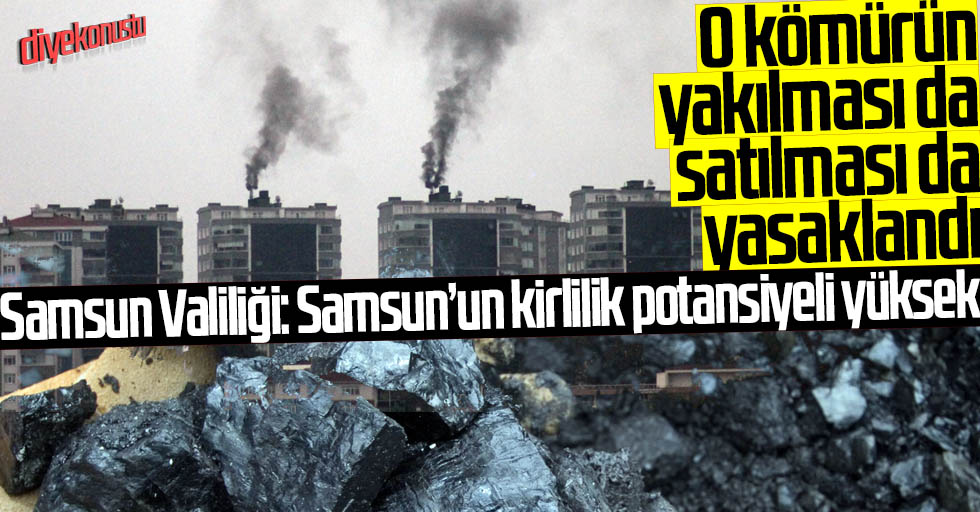 Samsun’da o kömürlere yasak geldi!